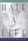 Cover of: Half a life