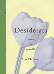 Cover of: Desiderata by Max Ehrmann, Peter Friebe, Max Ehrmann