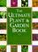 Cover of: Ultimate Plant and Garden Book, The