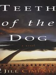 Teeth of the dog by Jill Ciment