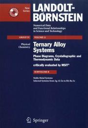 Cover of: Noble Metal Systems. Selected Systems from Ag-Al-Zn to Rh-Ru-Sc (Landolt-Bornstein: Numerical Data and Functional Relationships in Science and Technology - New Series, Volume 11)