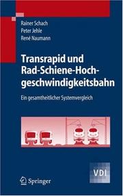 Cover of: Transrapid und Rad-Schiene-Hochgeschwindigkeitsbahn: Ein gesamtheitlicher Systemvergleich (VDI-Buch)
