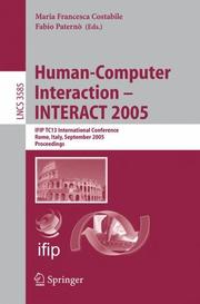 Cover of: Human-Computer Interaction  INTERACT 2005: IFIP TC 13 International Conference, Rome, Italy, September 12-16, 2005, Proceedings (Lecture Notes in Computer Science)