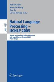 Cover of: Natural Language Processing  IJCNLP 2005: Second International Joint Conference, Jeju Island, Korea, October 11-13, 2005, Proceedings (Lecture Notes in Computer Science)