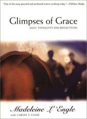 Cover of: Glimpses of grace by Madeleine L'Engle