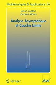 Analyse asymptotique et couche limite by Jean Cousteix, Jacques Mauss