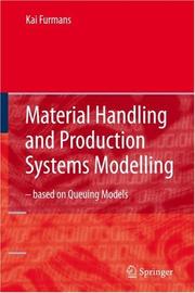 Cover of: Material Handling and Production Systems Modelling - based on Queuing Models by Kai Furmans