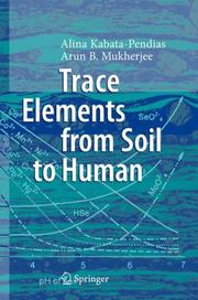 Trace elements from soil to human by Alina Kabata-Pendias, Arun B. Mukherjee