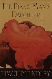 Cover of: Piano Man's Daughter, The by Timothy Findley