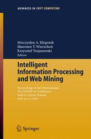 Cover of: Intelligent Information Processing and Web Mining: Proceedings of the International IIS: IIPWM´06 Conference held in Ustron, Poland, June 19-22, 2006 (Advances in Soft Computing)