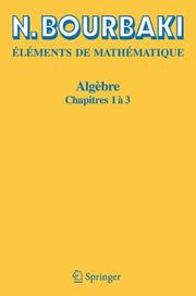 Cover of: Eléments de Mathématique. Algèbre: Chapitres 1 à 3