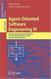 Cover of: Agent-Oriented Software Engineering VI: 6th International Workshop, AOSE 2005, Utrecht, The Netherlands, July 25, 2005. Revised and Invited Papers (Lecture Notes in Computer Science)