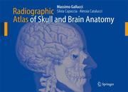 Radiographic atlas of skull and brain anatomy by Massimo Gallucci, Silvia Capoccia, Alessia Catalucci