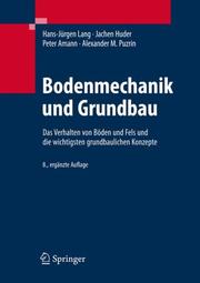 Cover of: Bodenmechanik und Grundbau: Das Verhalten von Böden und Fels und die wichtigsten grundbaulichen Konzepte