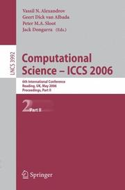 Cover of: Computational Science - ICCS 2006: 6th International Conference, Reading, UK, May 28-31, 2006, Proceedings, Part II (Lecture Notes in Computer Science)