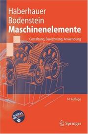 Cover of: Maschinenelemente: Gestaltung, Berechnung, Anwendung (Springer-Lehrbuch)