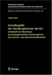 Cover of: Grundbegriffe der Handlungsformen der EU: entwickelt am Beschluss als praxisgenerierter Handlungsform des Unions- und Gemeinschaftsrechts (Beiträge zum ... öffentlichen Recht und Völkerrecht)