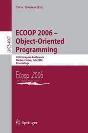 Cover of: ECOOP 2006 - Object-Oriented Programming: 20th European Conference, Nantes, France, July 3-7, 2006, Proceedings (Lecture Notes in Computer Science)