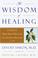 Cover of: The wisdom of healing