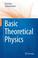 Cover of: Basic Theoretical Physics