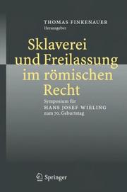 Cover of: Sklaverei und Freilassung im römischen Recht: Symposium für Hans Josef Wieling zum 70. Geburtstag