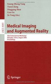 Cover of: Medical Imaging and Augmented Reality: Third International Workshop, Shanghai, China, August 17-18, 2006, Proceedings (Lecture Notes in Computer Science)