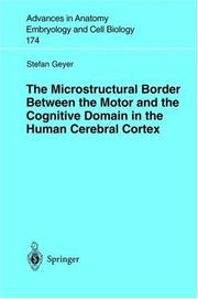 Cover of: The Microstructural Border Between the Motor and the Cognitive Domain in the Human Cerebral Cortex (Advances in Anatomy, Embryology and Cell Biology)