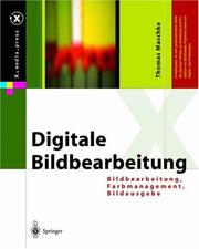 Cover of: Digitale Bildbearbeitung: Bildbearbeitung, Farbmanagement, Bildausgabe  (X.media.press)