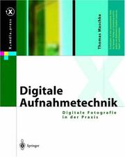 Cover of: Digitale Aufnahmetechnik: Digitale Fotografie in der Praxis (X.media.press)