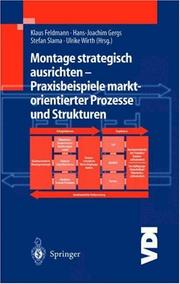 Cover of: Montage strategisch ausrichten - Praxisbeispiele marktorientierter Prozesse und Strukturen (VDI-Buch)