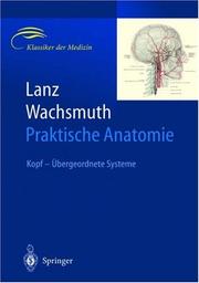 Cover of: Lanz / Wachsmuth Praktische Anatomie. Kopf: Übergeordnete Systeme: Ein Lehr- und Hilfsbuch der anatomischen Grundlagen ärztlichen Handelns