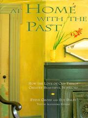 Cover of: At home with the past: how the love of old things creates beautiful interiors