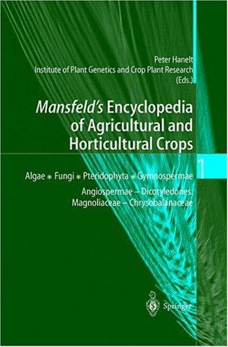 Mansfeld's Encyclopedia of Agricultural and Horticultural Crops by 