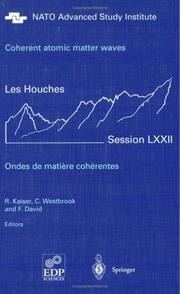 Cover of: Coherent atomic matter waves - Ondes de matiere coherentes: 27 July - 27 August 1999 (Les Houches - Ecole d'Ete de Physique Theorique)