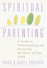 Cover of: Spiritual parenting by Hugh Prather
