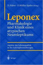 Cover of: Leponex Pharmakologie und Klinik eines atypischen Neuroleptikums. Aspekte der Lebensqualität in der Schizophrenietherapie