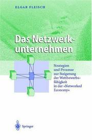 Cover of: Das Netzwerkunternehmen: Strategien und Prozesse zur Steigerung der Wettbewerbsfähigkeit in der "Networked economy" (Business Engineering)