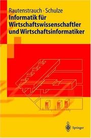 Cover of: Informatik für Wirtschaftswissenschaftler und Wirtschaftsinformatiker (Springer-Lehrbuch) by Claus Rautenstrauch, Thomas Schulze