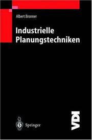 Cover of: Industrielle Planungstechniken: Unternehmens-, Produkt- und Investitionsplanung, Kostenrechnung und Terminplanung (VDI-Buch)