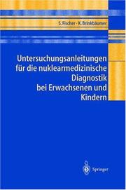 Cover of: Untersuchungsanleitungen für die nuklearmedizinische Diagnostik bei Erwachsenen und Kindern