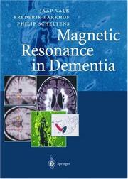 Magnetic resonance in dementia by J. Valk, Jaap Valk, Frederik Barkhof, Philip Scheltens