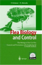 Cover of: Flea Biology and Control: The Biology of the Cat Flea. Control and Prevention with Imidacloprid in Small Animals
