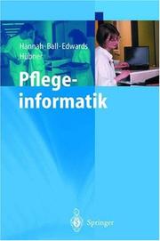 Cover of: Pflegeinformatik by Kathryn J. Hannah, Marion J. Ball, Margaret J.A. Edwards