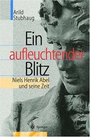 Cover of: Ein aufleuchtender Blitz: Niels Henrik Abel und seine Zeit