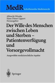 Cover of: Der Wille des Menschen zwischen Leben und Sterben - Patientenverfügung und Vorsorgevollmacht. Ausgewählte medizinrechtliche Aspekte (MedR Schriftenreihe Medizinrecht)