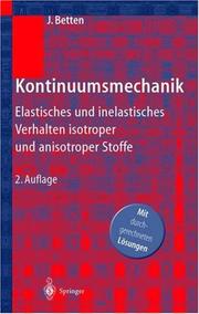 Cover of: Kontinuumsmechanik: Elastisches und inelastisches Verhalten isotroper und anisotroper Stoffe