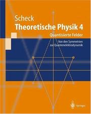 Cover of: Theoretische Physik 4: Quantisierte Felder. Von den Symmetrien zur Quantenelektrodynamik (Springer-Lehrbuch)