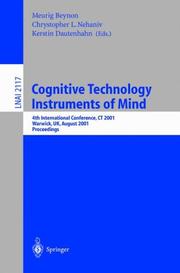 Cover of: Cognitive Technology: Instruments of Mind: 4th International Conference, CT 2001, Warwick, UK, August 6-9, 2001 (Lecture Notes in Computer Science, vol. 2117)