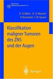 Cover of: Klassifikation maligner Tumoren des ZNS und der Augen (Klassifikation maligner Tumoren) by D.-K. Böker, H.-D. Mennel, P. Hermanek, C.W. Spraul