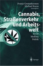 Cover of: Cannabis, Straßenverkehr und Arbeitswelt: Recht - Medizin - Politik